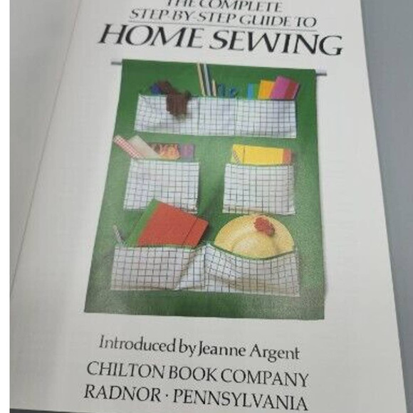The Complete Step-By-Step Guide To Home Sewing Chilton Book Company - Picture 3 of 7